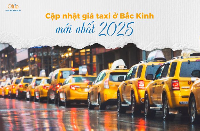 Cập nhật giá taxi ở Bắc Kinh mới nhất 2025