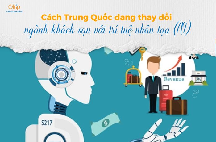 Cách Trung Quốc đang thay đổi ngành khách sạn với trí tuệ nhân tạo (AI)