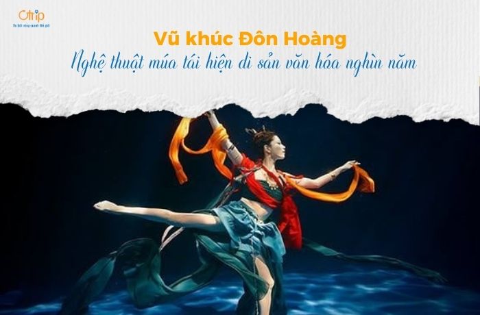 Vũ khúc Đôn Hoàng – Nghệ thuật múa tái hiện di sản văn hóa nghìn năm