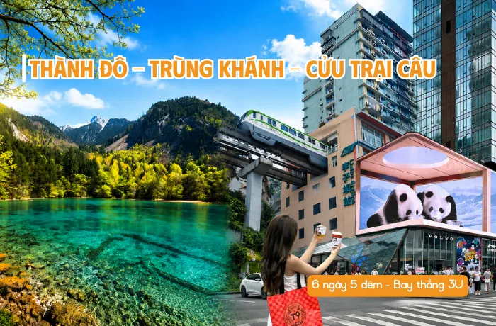 TOUR HÀ NỘI – THÀNH ĐÔ – TRÙNG KHÁNH – CỬU TRẠI CÂU 6N5Đ BAY THẲNG 3U